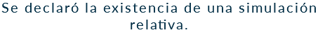 Se declaró la existencia de una simulación relativa.