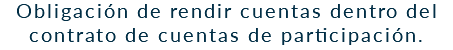 Obligación de rendir cuentas dentro del contrato de cuentas de participación.